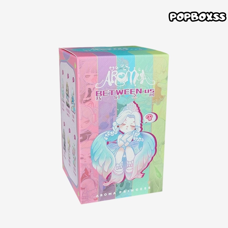 Aroma Princess Between Us Series Blind Box - POPBOXSS